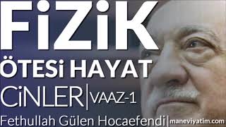 Fizik Ötesi Hayat - Cinler | Vaaz-1 |12.05.1978 | Fethullah Gülen Hoca
