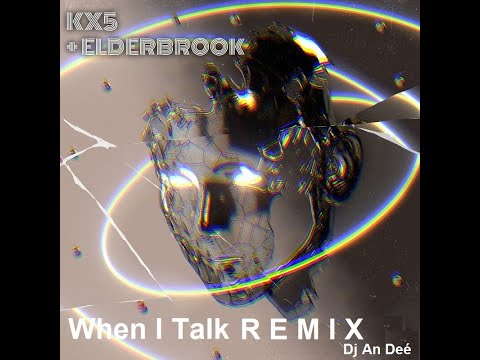 deadmau5 & Kaskade pres. Kx5 Feat. Elderbrook - When I Talk (Remix An Deé)