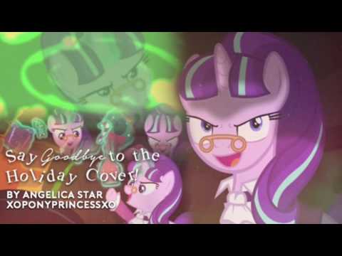 Say Goodbye to the Holiday Cover By: Princess Fluttershy (Angelica Star) ♡