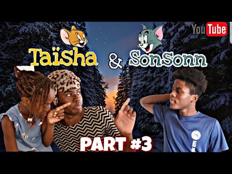 Vin gade Taisha & Sonsonn (part #3) Sonsonn Malad