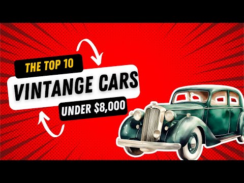The Top 10 Vintage Cars Under $8,000