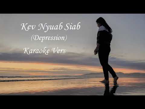 Kev Nyuab Siab (Depression) - Mai Yee Chang (Karaoke Version)