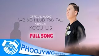 KOOJ LIS - Wb Sib Hlub Tsis Tau (Official Audio)