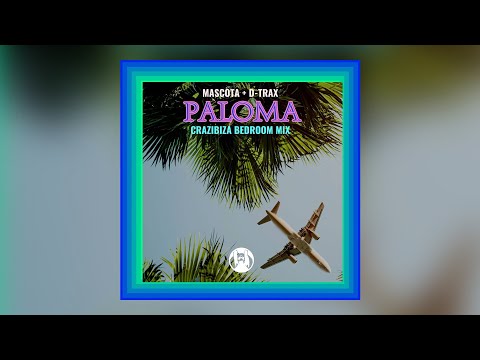Mascota & D-Trax - Paloma (Crazibiza Bedroom Remix)