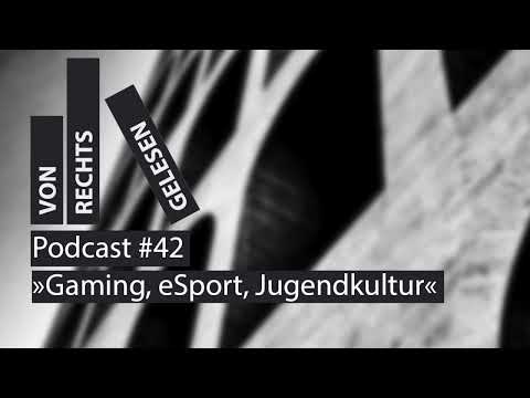 »Gaming, eSport, Jugendkultur« | Von rechts gelesen #42