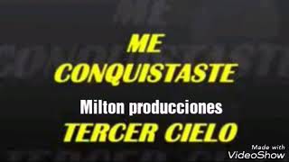 Me Conquistaste Tercer Cielo (Karaoke)