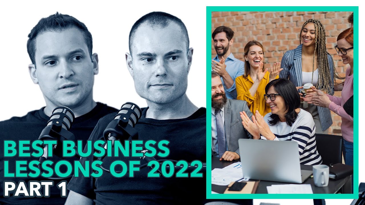 EP 082: Business - Biggest Lessons of 2022 (Part 1)