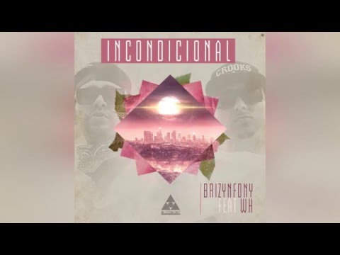 Incondicional - Brizynfony Feat. WH (EL BRYLLO 2016)