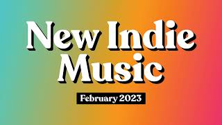 Download lagu New Indie Music | February 2023 Playlist mp3