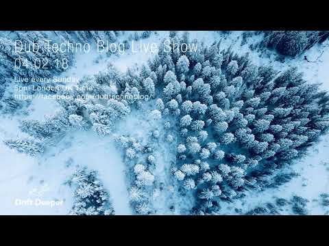 Dub Techno Blog Live Show 119 - 04.02.18 // DUB TECHNO, DEEP TECH, AMBIENT MIX