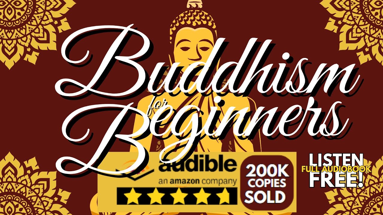 Buddhism For Beginners 2023 Full Audiobook (Buddhist - Buddha Books Free)