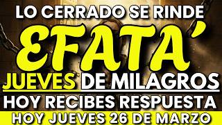 🔥 Jueves de EFFATÁ: Lo Cerrado Se Rinde — Hoy Recibes Respuesta