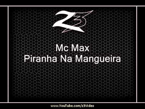 Mc Max - Piranha Na Mangueira