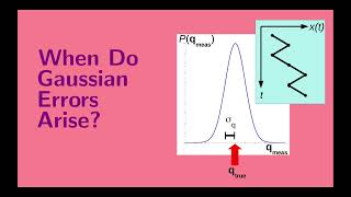 Lesson 8:  When Do Gaussian Errors Arise?