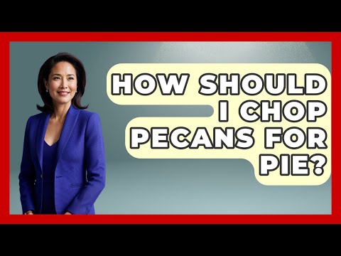How Should I Chop Pecans For Pie? - The Skillful Chef