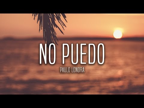 Paulo Londra - No Puedo (Lyrics / Letra)