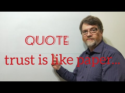 Tutor Nick P Quotes (123) Trust Is Like Paper, Once It is Crumpled, It Can Never Be Perfect Again