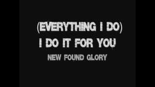 New Found Glory - (Everything I Do) I Do It For You [Lyrics HD]