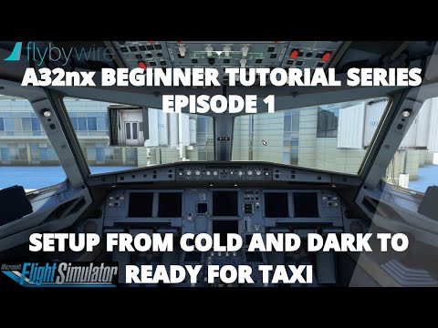 FlyByWire A32nx Beginner Tutorial | Episode 1 | Installation+setup | Cold and Dark