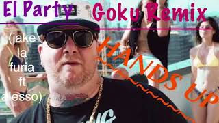 Jake La Furia  ft  Alessio La Profunda Melodia - El Party -(Goku Remix)