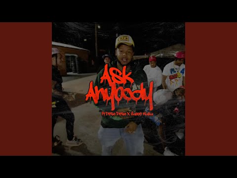Ask Anybody (feat. Peso Peso & Sauce Walka)