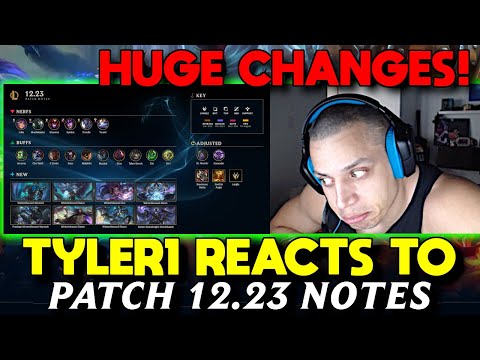Tyler1 reacts to 12.23 LoL Patch Notes