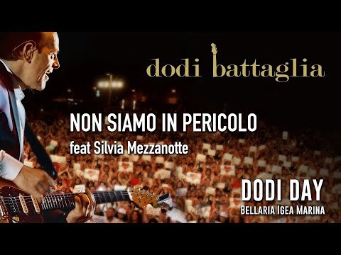 Dodi Battaglia - Non Siamo In Pericolo ft Silvia Mezzanotte - Dodi Day 2018