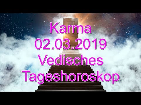 Karma 02.03.2019 Vedisches Tageshoroskop