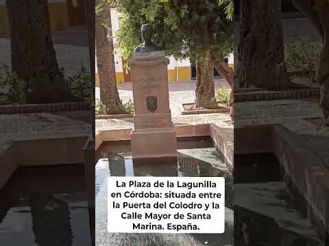 ENTRE LA PUERTA DEL COLODRO Y LA CALLE DE SANTA MARINA EN CÓRDOBA: PLAZA DE LA LAGUNILLA. España.
