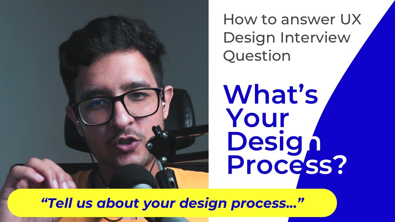 What is your design process? | UX Design Interview Question