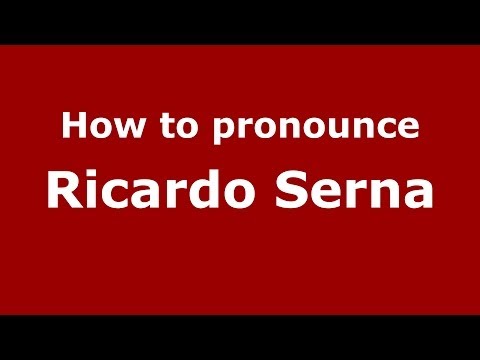 How to pronounce Ricardo Serna (Spanish/Spain) - PronounceNames.com