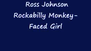 Ross Johnson /Rockabilly Monkey-Faced Girl