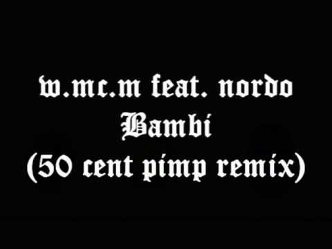 W.MC.M feat. Nordo - Bambi (remix 50 cent pimp)