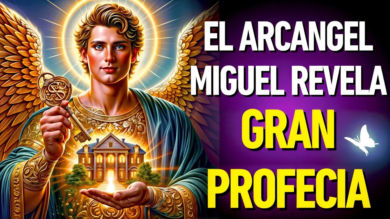 PROFECÍA PODEROSA: EL ARCÁNGEL MIGUEL REVELA QUE TE MUDARÁS A UN HOGAR DE BENDICIÓN Y PROSPERIDAD!