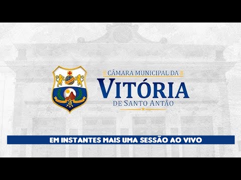 37ª SESSÃO ORDINÁRIA DA CÂMARA DE VEREADORES DA VITÓRIA DE SANTO ANTÃO-PE