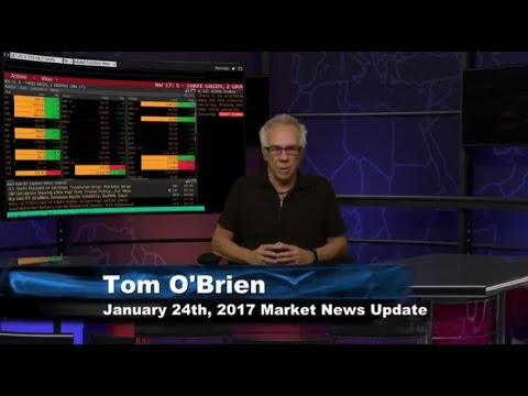 January 24th Stock Market Update by Tom O'Brien - 2017