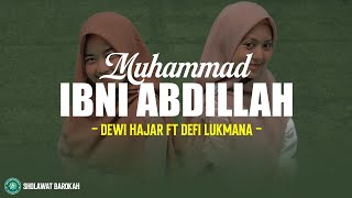 Download lagu Dewi Hajar Ft Defi Lukmana - Muhammad Ibni Abdillah (Lirik) Sholawat Nabi mp3 Download lagu Dewi Hajar Ft Defi Lukmana - Muhammad Ibni Abdillah (Lirik) Sholawat Nabi mp3