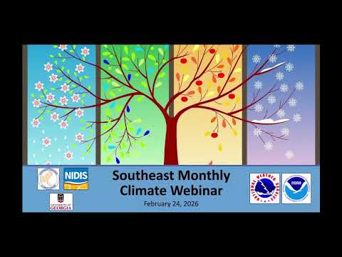 Southeast February 2026 Climate Monthly Webinar +2025 in Review