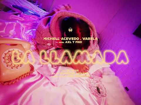 Michell Acevedo, Varela, Axl & Frei - LA LLAMADA