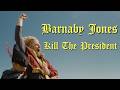 Barnaby Jones - Kill The President (Official Music Video)