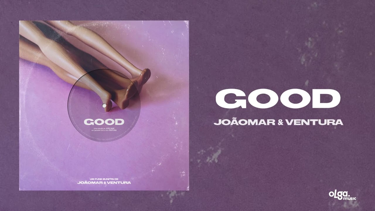 GOOD - João Mar & Ventura