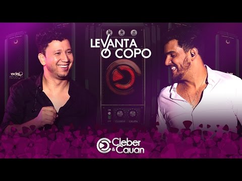 Cleber e Cauan - Levanta o Copo - DVD (DVD ao vivo em Brasília)