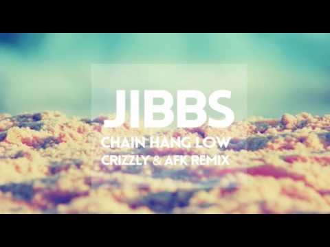 [1 Hour] Jibbs - Chain Hang Low - Crizzly & AFK Remix