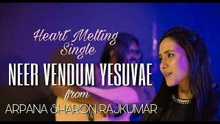 Neer Vendum Yesuvae | Arpana Sharon Rajkumar | Tamil Christian Song | Official Video | Adonai 3