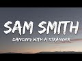 Sam Smith, Normani - Dancing With A Stranger (Lyrics)