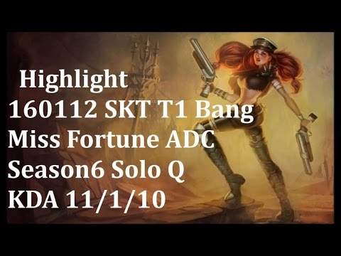 160112 SKT T1 Bang 미스 포츈(Miss Fortune,厄运小姐) ADC(远程) H/L