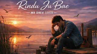 Download lagu RINDU JU BAE - MR DHEV || COVER POPROCK 2026 mp3