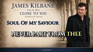 Soul Of My Saviour - Lyric - James Kilbane
