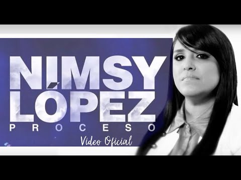PROCESO / NIMSY LOPEZ /   VIDEO OFICIAL HD