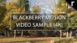 BlackBerry Motion Camera Test (4K Video Sample)